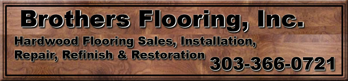 Hardwood Floor Denver, CO Brothers Flooring Inc